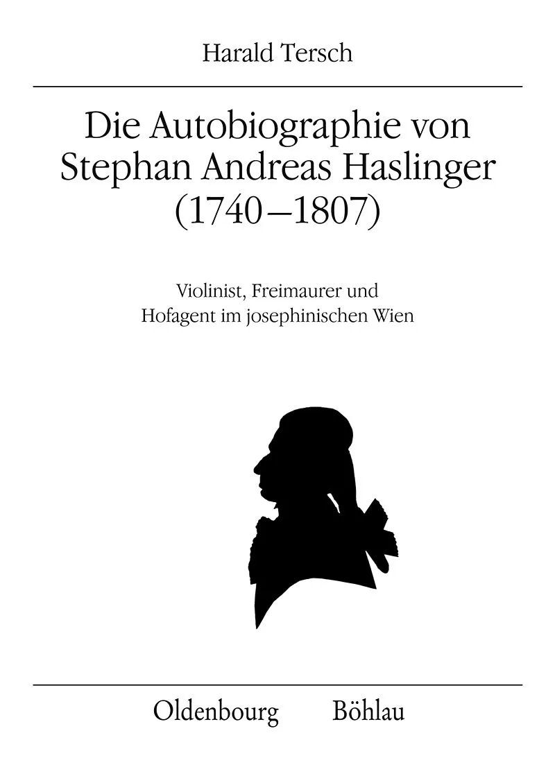Die Autobiographie von Stephan Andreas Haslinger (17401807)