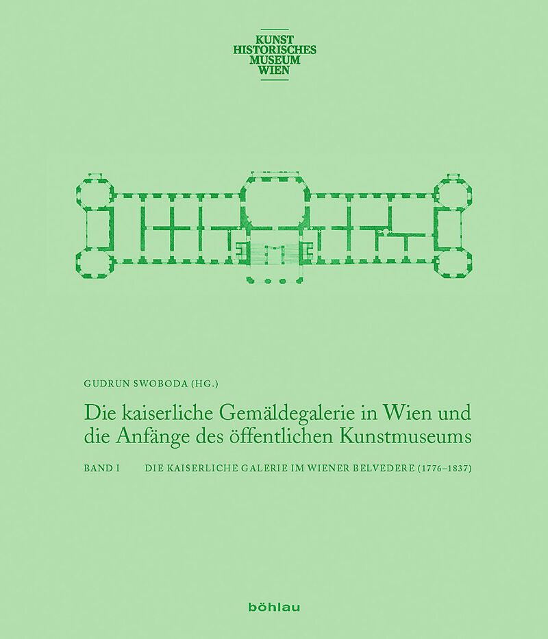 Die kaiserliche Gemäldegalerie in Wien und die Anfänge des öffentlichen Kunstmuseums