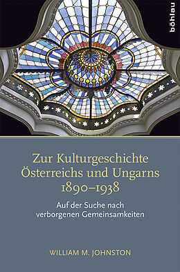 Fester Einband Zur Kulturgeschichte Österreichs und Ungarns 1890-1938 von William M. Johnston