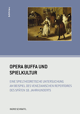 Fester Einband Opera buffa und Spielkultur von Ingrid Schraffl, Ingrid Schraffl