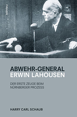 Fester Einband Abwehr-General Erwin Lahousen von Harry Carl Schaub