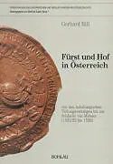 Fürst und Hof in Österreich. Von den habsburgischen Teilungsverträgen bis zur Schlacht von Mohács (1521/22 bis 1526)