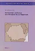 Kartonierter Einband Die Rumänen und Europa vom Mittelalter bis zur Gegenwart von 