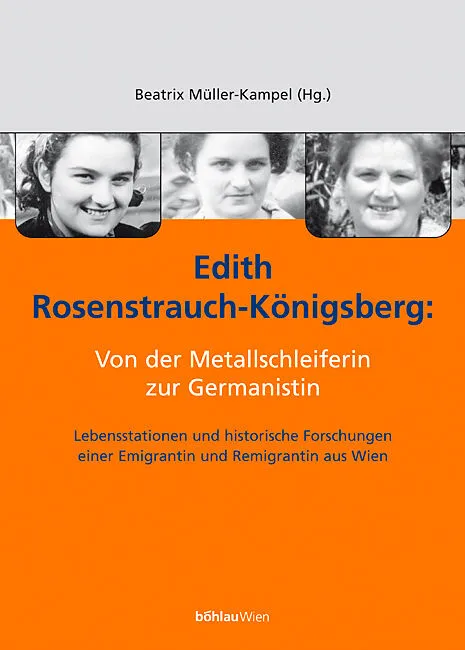 Edith Rosenstrauch-Königsberg: Von der Metallschleiferin zur Germanistin