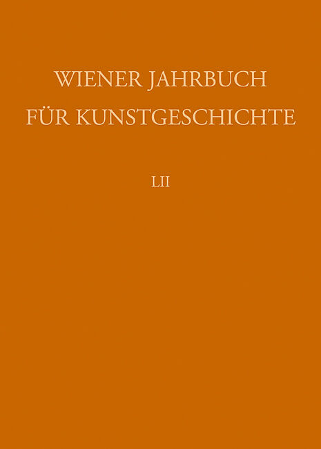 Wiener Jahrbuch für Kunstgeschichte LII