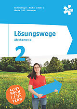 Kartonierter Einband Lösungswege 2, Schulbuch + E-Book von Mathias Bortenschlager, Andreas Fischer, Max Koller