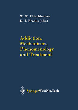 Livre Relié Addiction Mechanisms, Phenomenology and Treatment de 