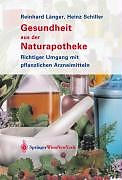 Fester Einband Gesundheit aus der Naturapotheke von Reinhard Länger, Heinz Schiller