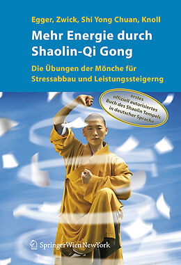 Kartonierter Einband Mehr Energie durch Shaolin-Qi Gong von Robert Egger, Hartmut Zwick, Shi Yong Chuan
