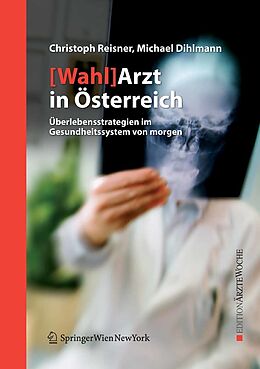 E-Book (pdf) [Wahl]Arzt in Österreich von Christoph Reisner, Michael Dihlmann