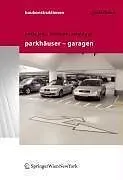 E-Book (pdf) Parkhäuser - Garagen von Anton Pech, Günther Warmuth, Klaus Jens