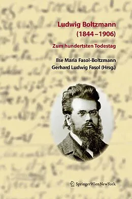 E-Book (pdf) Ludwig Boltzmann (1844-1906) von Ilse Maria Fasol-Boltzmann, Gerhard Ludwig Fasol