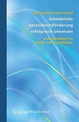 E-Book (pdf) Betriebliche Gesundheitsförderung erfolgreich umsetzen von Ingrid Spicker, Anna Schopf