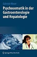 E-Book (pdf) Psychosomatik in der Gastroenterologie und Hepatologie von Gabriele Moser