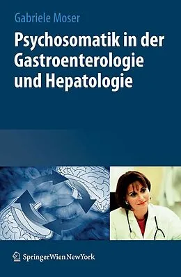 E-Book (pdf) Psychosomatik in der Gastroenterologie und Hepatologie von Gabriele Moser