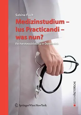 E-Book (pdf) Medizinstudium - Ius Practicandi - was nun? von Sabine Fisch
