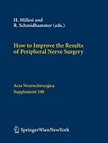 E-Book (pdf) How to Improve the Results of Peripheral Nerve Surgery von H. Millesi, R. Schmidhammer