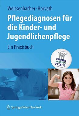 E-Book (pdf) Pflegediagnosen für die Kinder- und Jugendlichenpflege von Margret Weissenbacher, Elisabeth Horvath