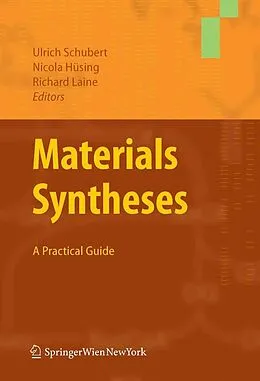E-Book (pdf) Materials Syntheses von Ulrich Schubert, Nicola Hüsing, Richard Laine
