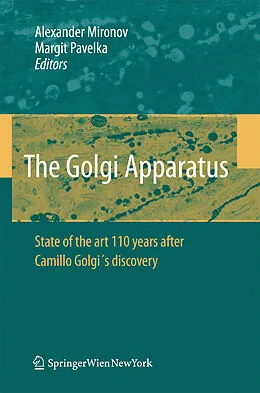 E-Book (pdf) The Golgi Apparatus von Alexander A. Mironov, Margit Pavelka.