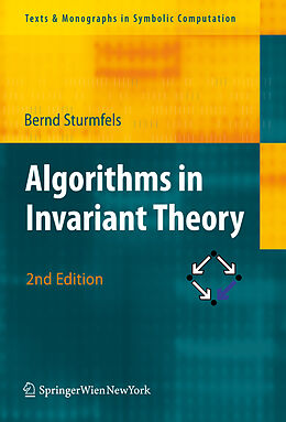 Kartonierter Einband Algorithms in Invariant Theory von Bernd Sturmfels
