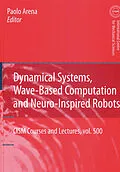 E-Book (pdf) Dynamical Systems, Wave-Based Computation and Neuro-Inspired Robots von Paolo Arena