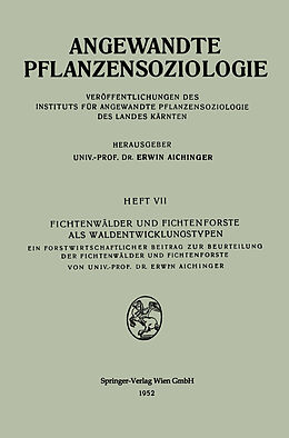 Kartonierter Einband Fichtenwälder und Fichtenforste als Waldentwicklungstypen von Erwin Aichinger