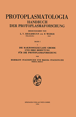 Kartonierter Einband Die makromolekulare Chemie und ihre Bedeutung für die Protoplasmaforschung von Hermann Staudinger, Magda Staudinger