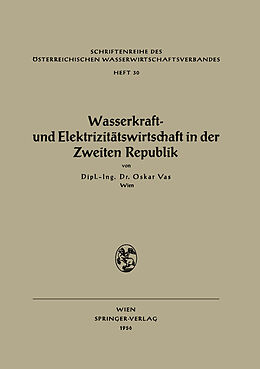 Kartonierter Einband Wasserkraft- und Elektrizitätswirtschaft in der Zweiten Republik von Oskar Vas