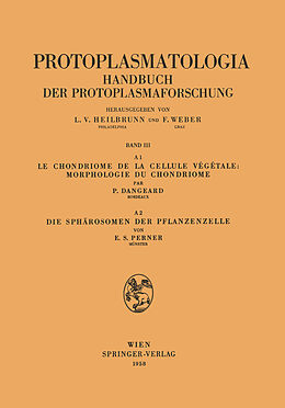 Kartonierter Einband Le Chondriome de la Cellule Vegetale: Morphologie du Chondriome. Die Sphärosomen der Pflanzenzelle von Pierre Dangeard, Ernst S. Perner