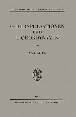 Kartonierter Einband Gehirnpulsationen und Liquordynamik von Wilhelm Grote