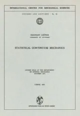 Kartonierter Einband Statistical Continuum Mechanics von E. Kröner