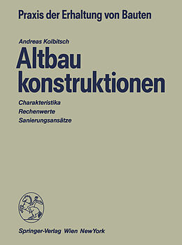 Kartonierter Einband Altbaukonstruktionen von Andreas Kolbitsch