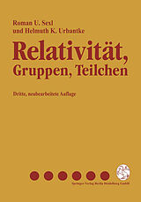 Kartonierter Einband Relativität, Gruppen, Teilchen von Roman U. Sexl, Helmuth K. Urbantke