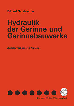 Kartonierter Einband Hydraulik der Gerinne und Gerinnebauwerke von Eduard Naudascher
