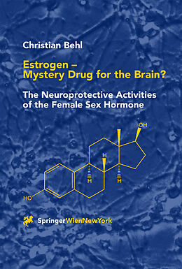 Fester Einband Estrogen   Mystery Drug for the Brain? von Christian Behl