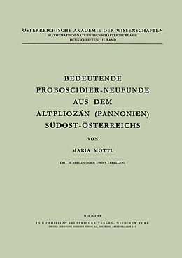 Kartonierter Einband Bedeutende Proboscidier-Neufunde aus dem Altpliozän (Pannonien) Südost-Österreichs von Maria Mottl