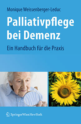 Kartonierter Einband Palliativpflege bei Demenz von Monique Weissenberger-Leduc