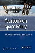 E-Book (pdf) Yearbook on Space Policy 2007/2008 von Kai-Uwe Schrogl, Charlotte Mathieu Nicolas Peter