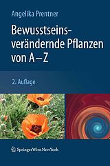 E-Book (pdf) Bewusstseinsverändernde Pflanzen von A - Z von Angelika Prentner