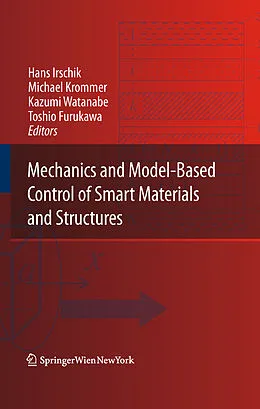 E-Book (pdf) Mechanics and Model-Based Control of Smart Materials and Structures von Hans Irschik, Michael Krommer, Kazumi Watanabe