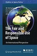 E-Book (pdf) The Fair and Responsible Use of Space von Wolfgang Rathgeber, Kai-Uwe Schrogl, Ray A. Williamson