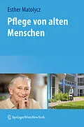 E-Book (pdf) Pflege von alten Menschen von Esther Matolycz