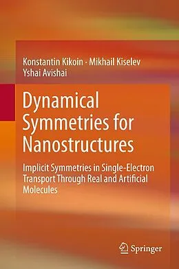 E-Book (pdf) Dynamical Symmetries for Nanostructures von Konstantin Kikoin, Mikhail Kiselev, Yshai Avishai