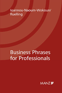 eBook (epub) Business Phrases for Professionals de Karin Ioannou-Naoum-Wokoun, Martin Helmuth Ruelling
