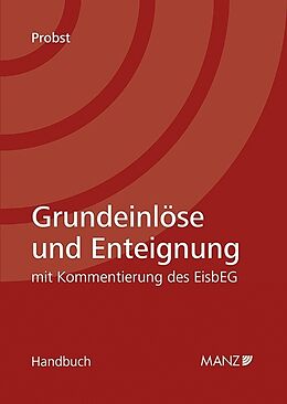 Fachbuch Grundeinlöse und Enteignung mit Kommentierung des EisbEG von Stephan Probst
