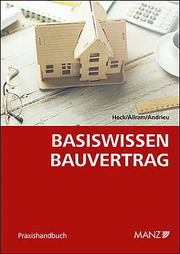 E-Book (pdf) Basiswissen Bauvertrag von Detlef Heck, Markus Allram, Lukas Andrieu