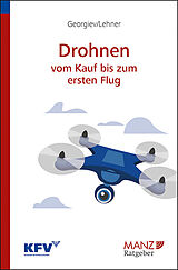 E-Book (pdf) Drohnen - Vom Kauf bis zum ersten Flug von Stefan Georgiev, Dagmar Lehner