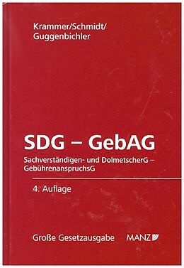 Fachbuch SDG - GebAG Sachverständigen- und DolmetscherG - GebührenanspruchsG von Harald Krammer, Alexander Schmidt, Johann Guggenbichler