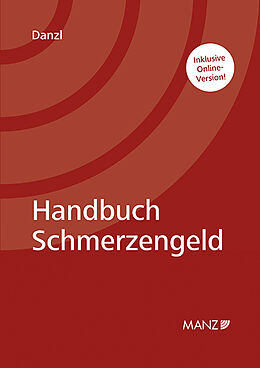 Fester Einband Handbuch Schmerzengeld von Karl-Heinz Danzl